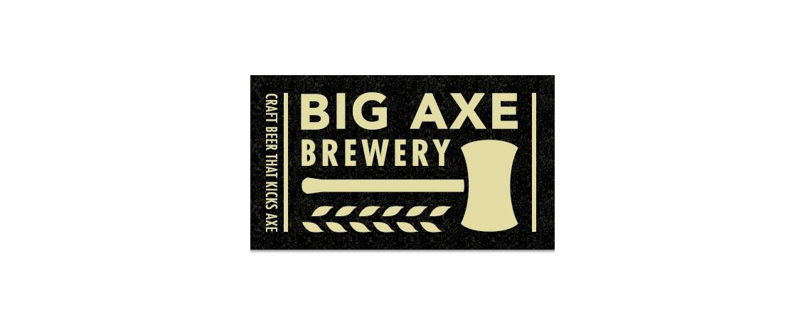 Craft Beer That Kicks Axe - Big Axe Brewery