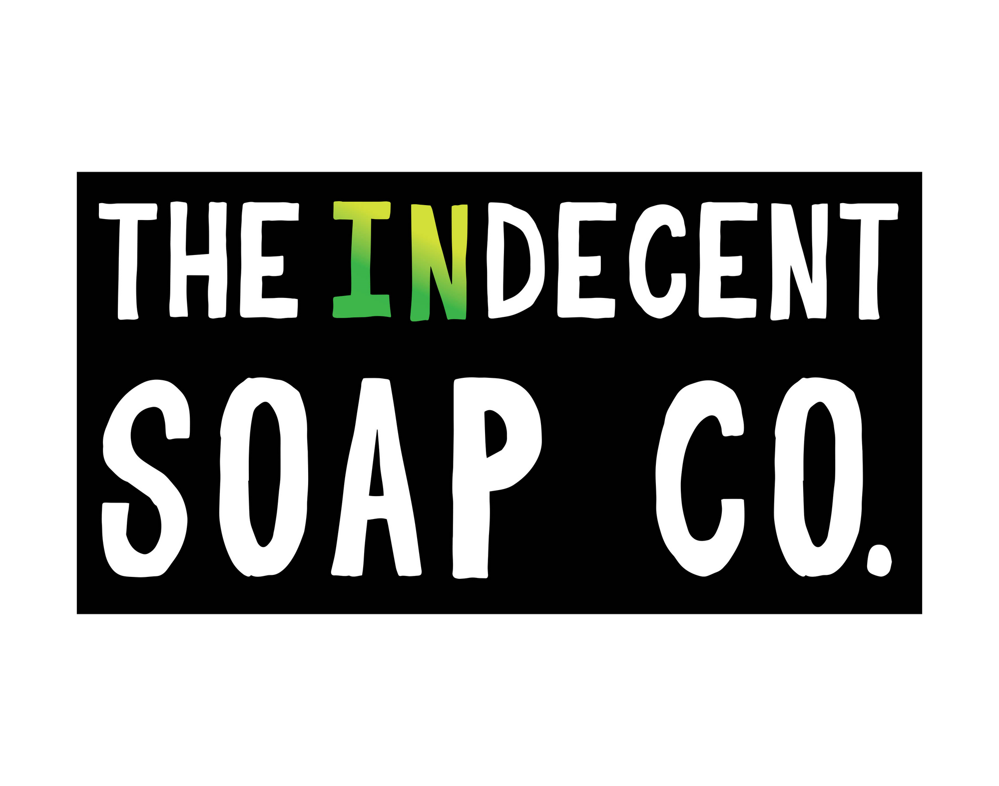 The Dirtiest Way to Get Clean! - The Indecent Soap Co