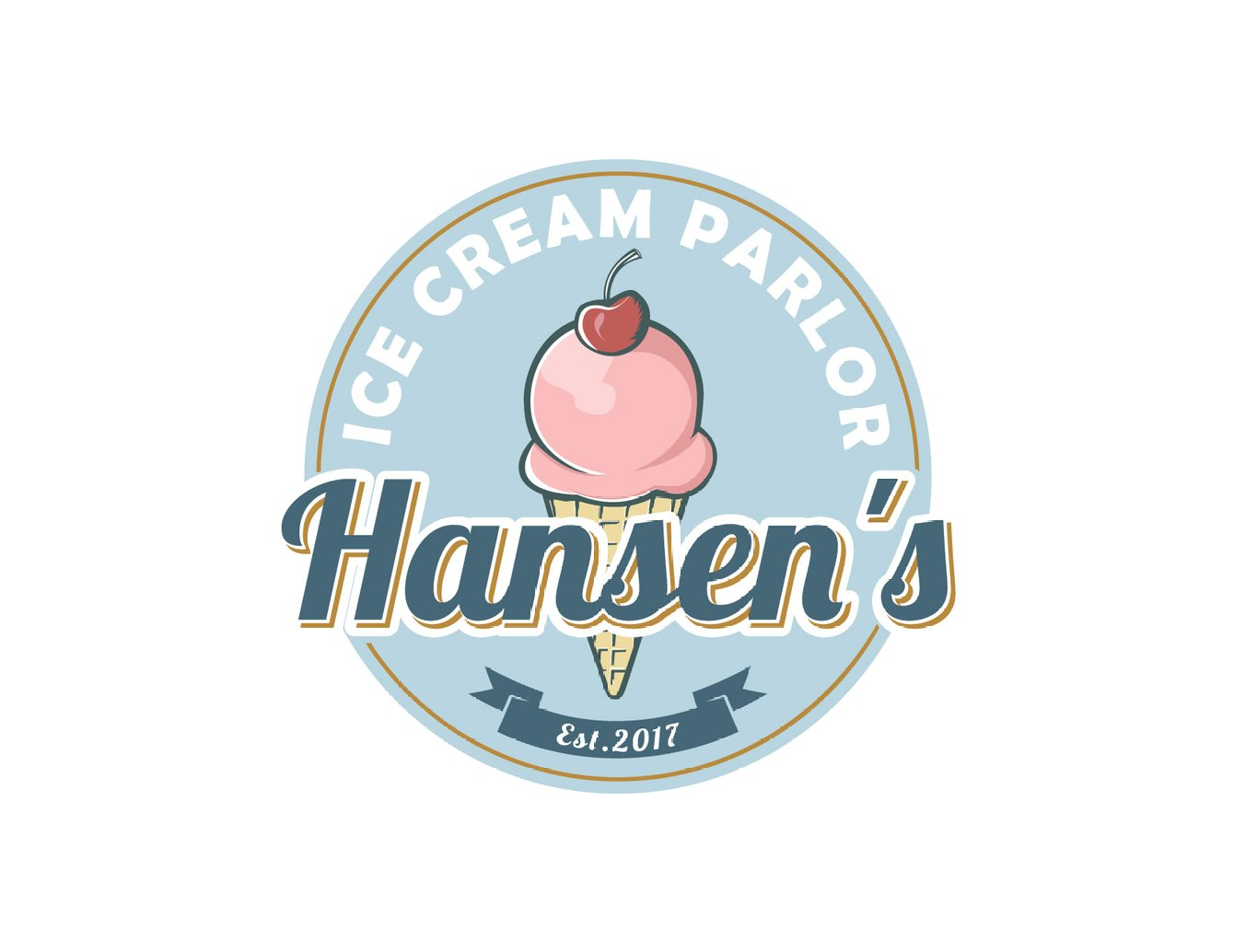 Life Is Better With Ice Cream - Hansen's Ice Cream Parlor